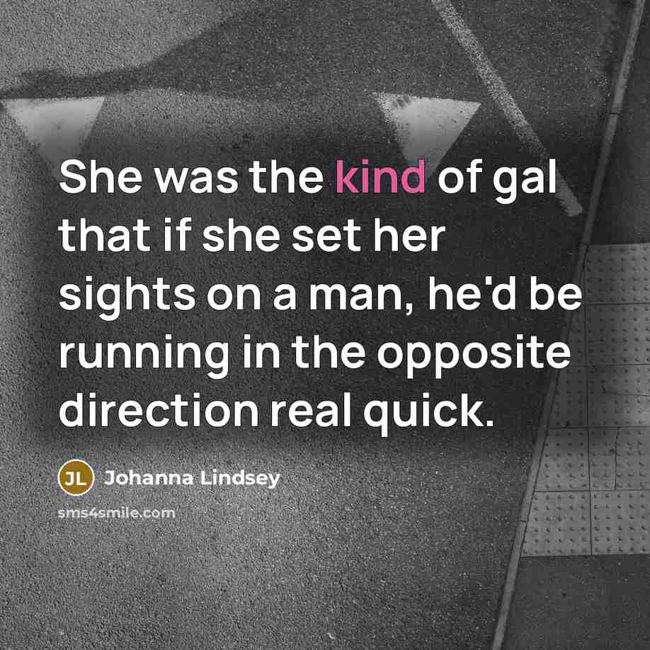 “She was the kind of gal that if she set…” quote by Johanna Lindsey