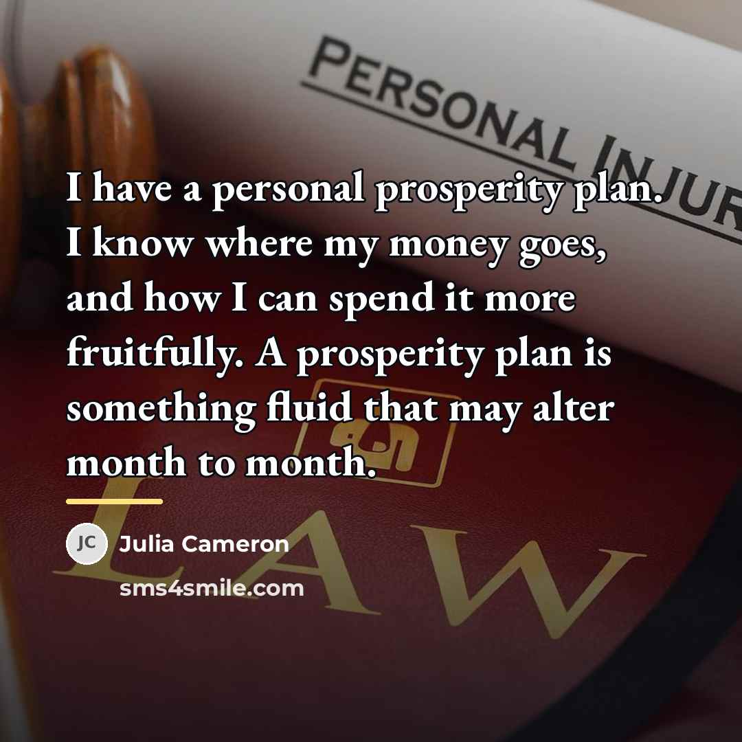 “I have a personal prosperity plan. I know where my…” quote by Julia Cameron