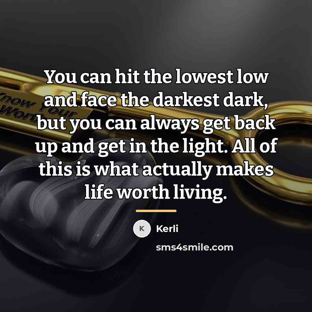 “You can hit the lowest low and face the darkest…” quote by Kerli