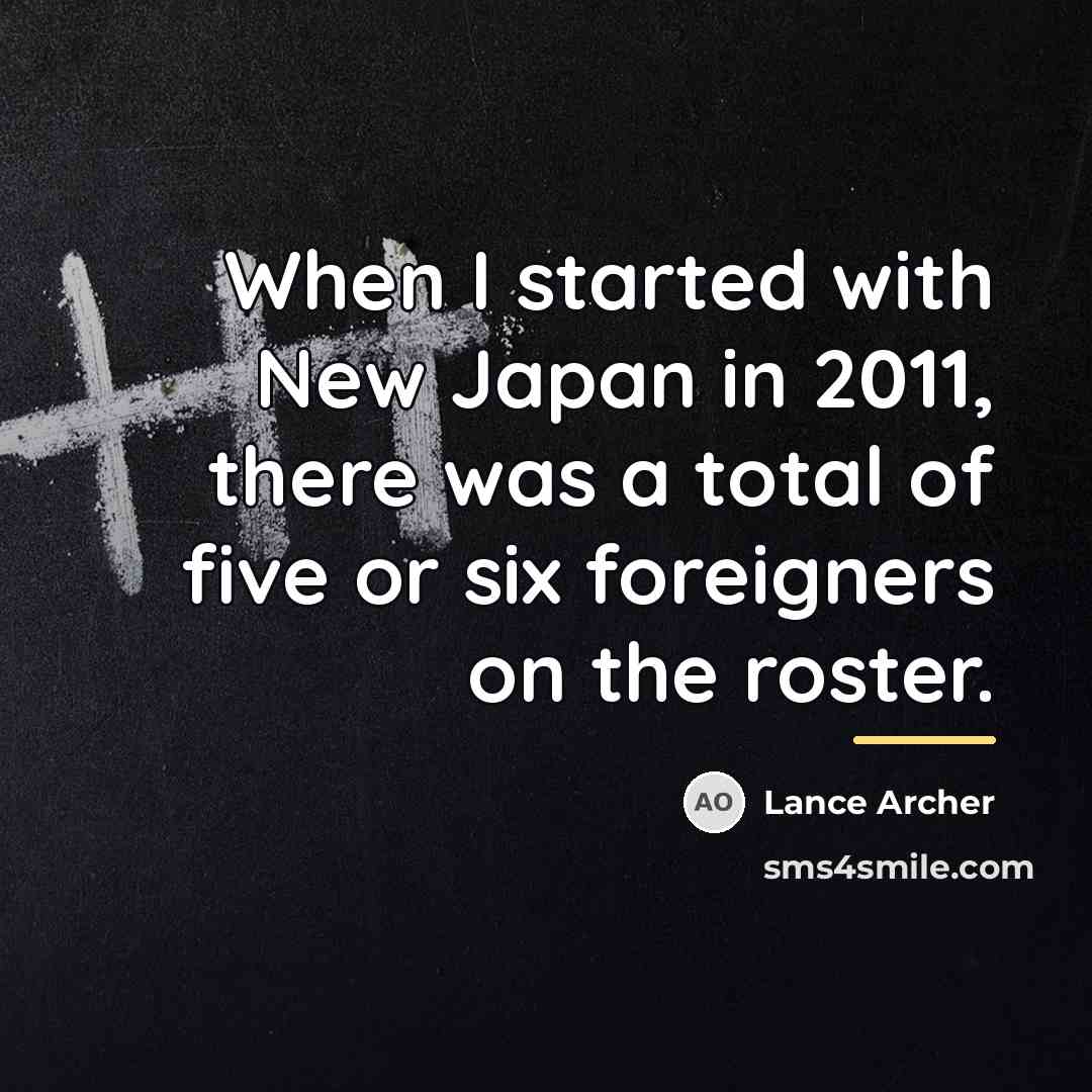 “When I started with New Japan in 2011, there was…” quote by Lance Archer