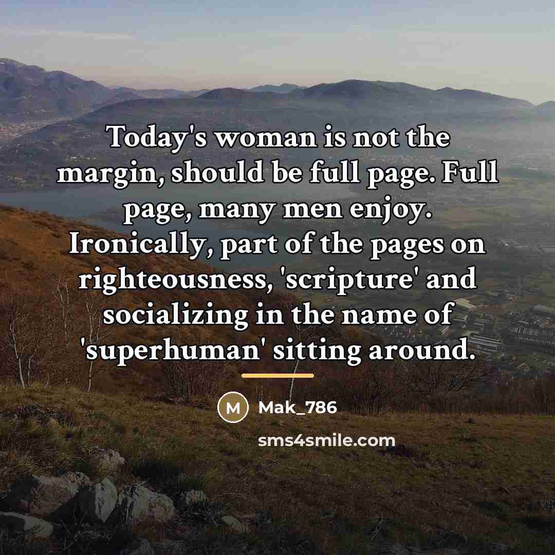 “Today's woman is not the margin, should be full page.…” quote by Mak_786