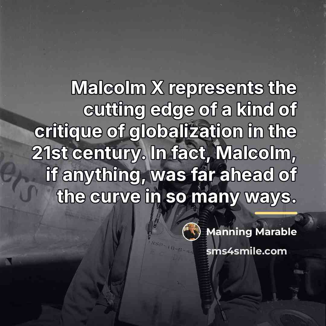 “Malcolm X represents the cutting edge of a kind of…” quote by Manning Marable