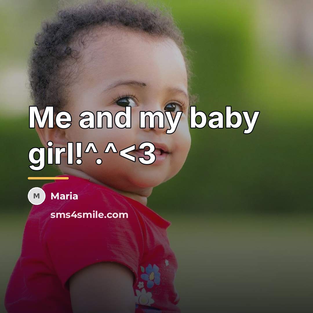 “Me and my baby girl!^.^…” quote by Maria