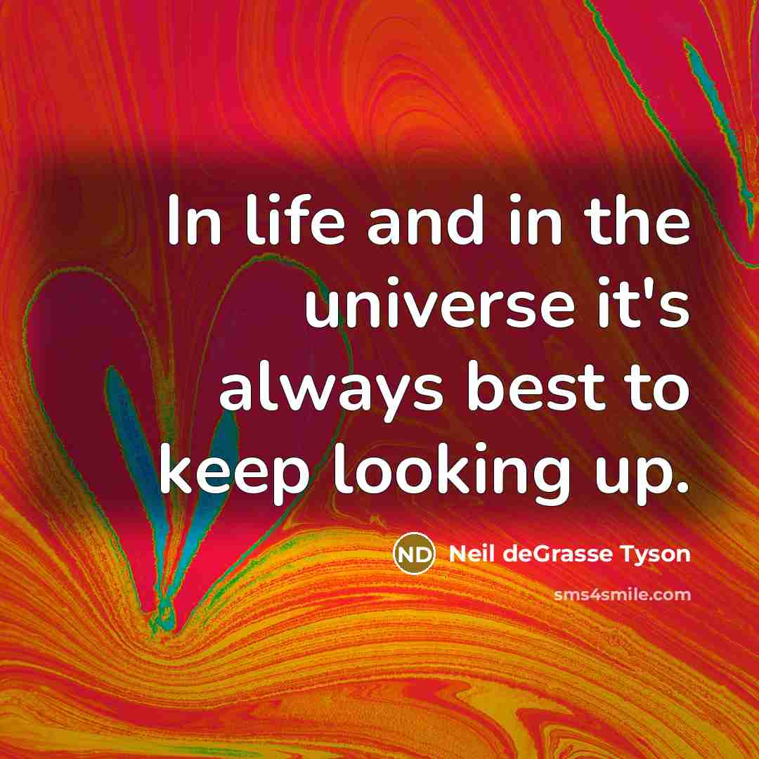 “In life and in the universe it's always best to…” quote by Neil deGrasse Tyson