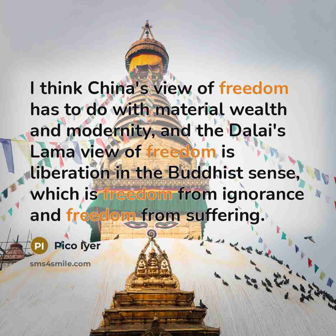 “I think China's view of freedom has to do with…” quote by Pico Iyer