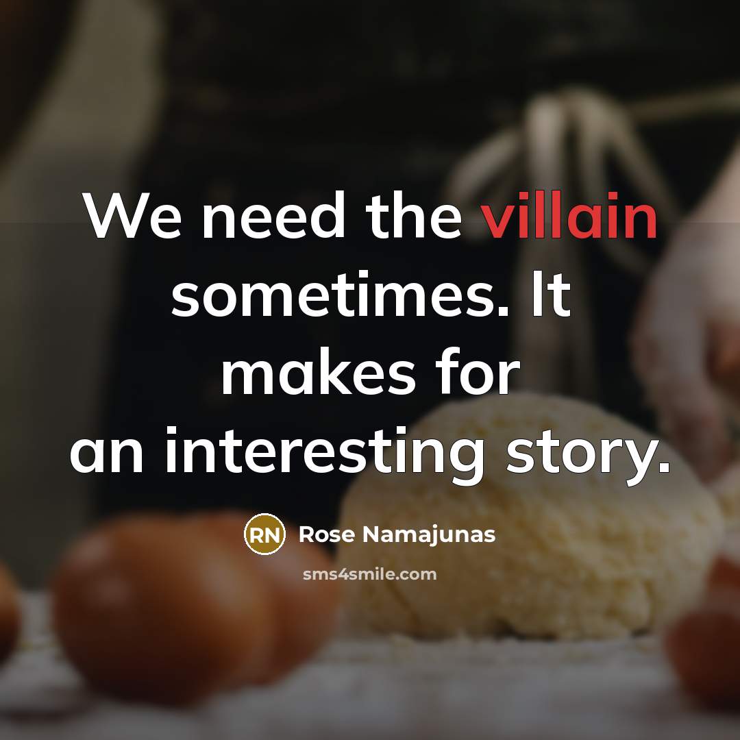 “We need the villain sometimes. It makes for an interesting…” quote by Rose Namajunas
