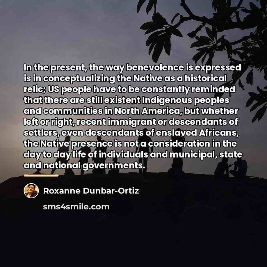 “In the present, the way benevolence is expressed is in…” quote by Roxanne Dunbar-Ortiz