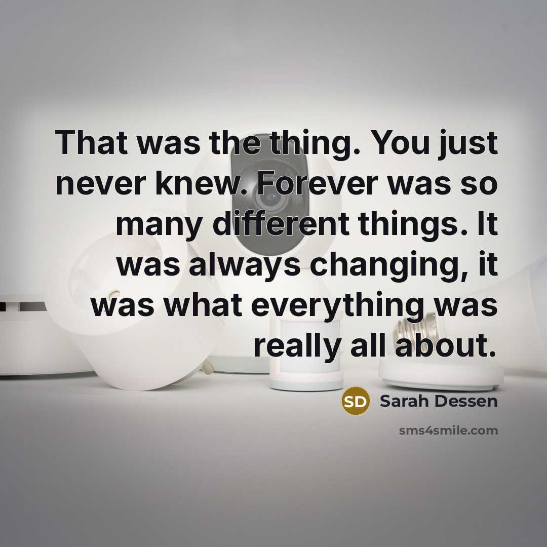 “That was the thing. You just never knew. Forever was…” quote by Sarah Dessen