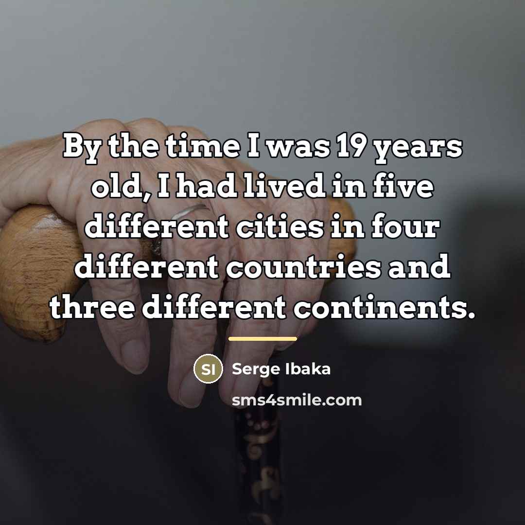 “By the time I was 19 years old, I had…” quote by Serge Ibaka