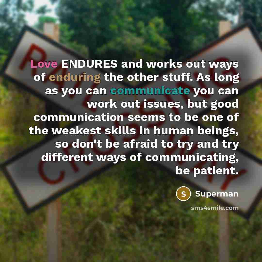 “Love ENDURES and works out ways of enduring the other…” quote by Superman