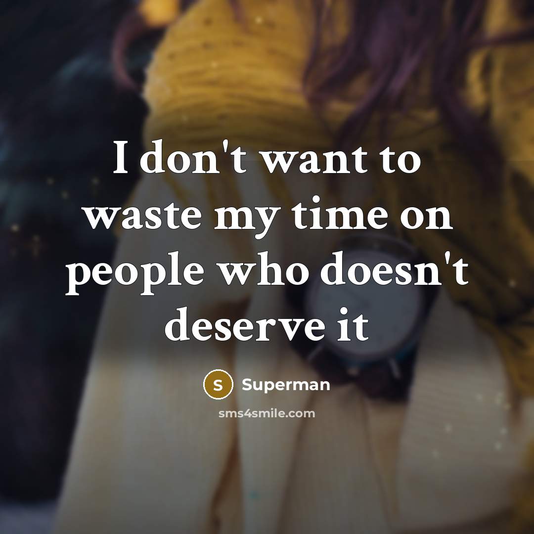 “I don't want to waste my time on people who…” quote by Superman