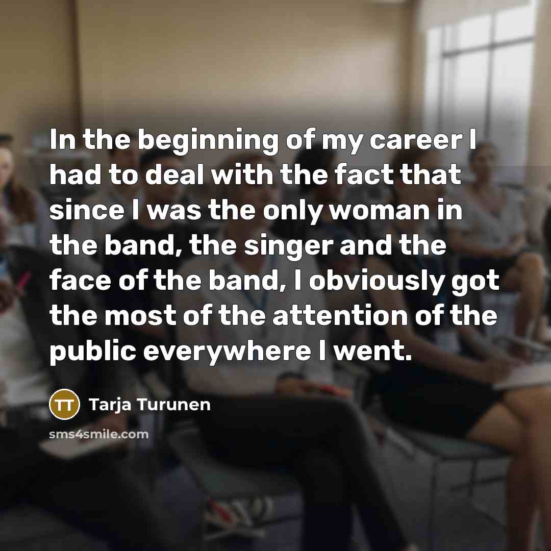 “In the beginning of my career I had to deal…” quote by Tarja Turunen