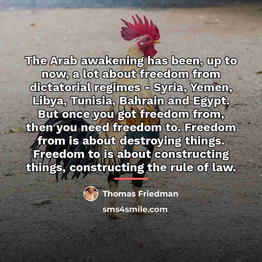 “The Arab awakening has been, up to now, a lot…” quote by Thomas Friedman