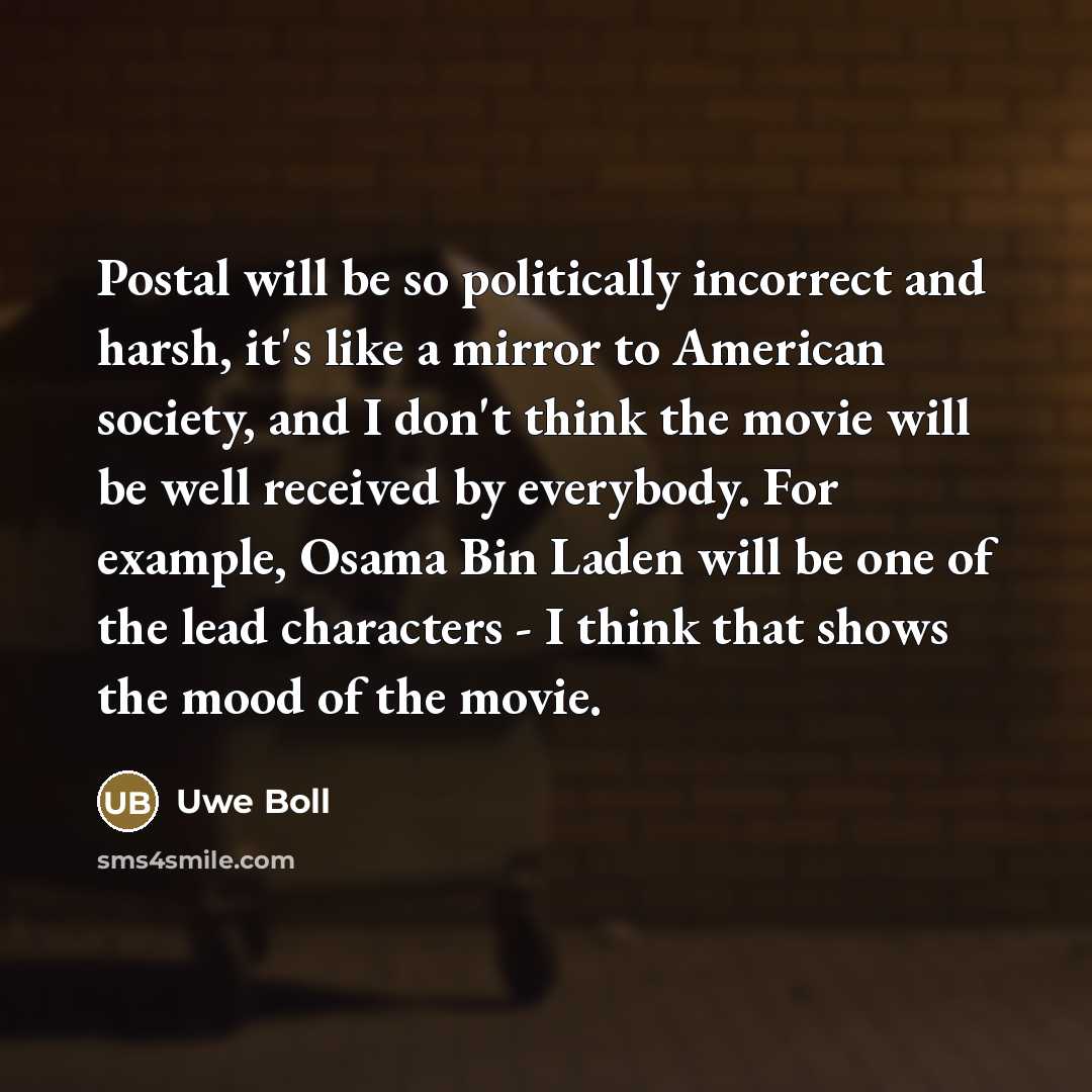 “Postal will be so politically incorrect and harsh, it's like…” quote by Uwe Boll