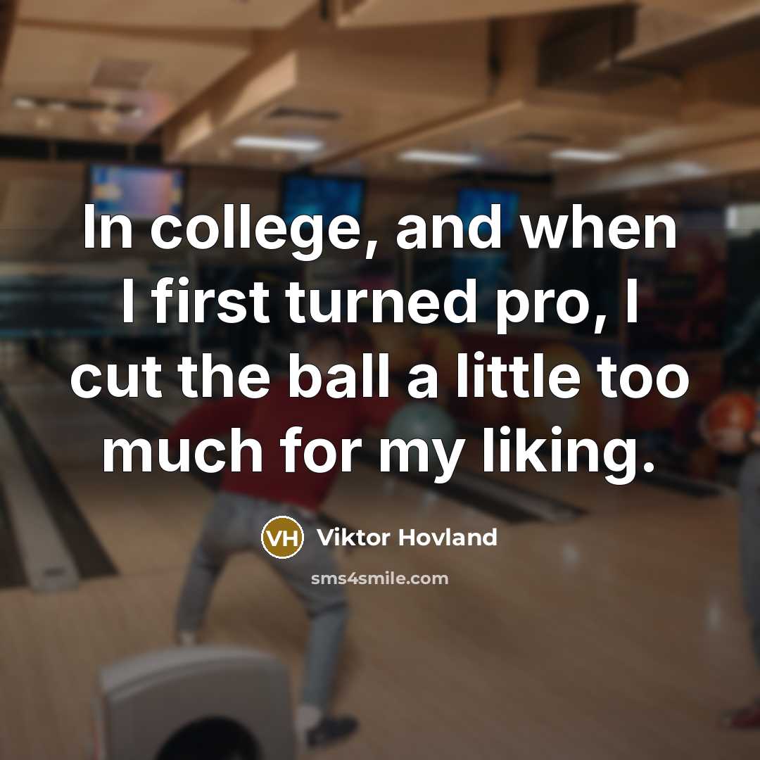 “In college, and when I first turned pro, I cut…” quote by Viktor Hovland