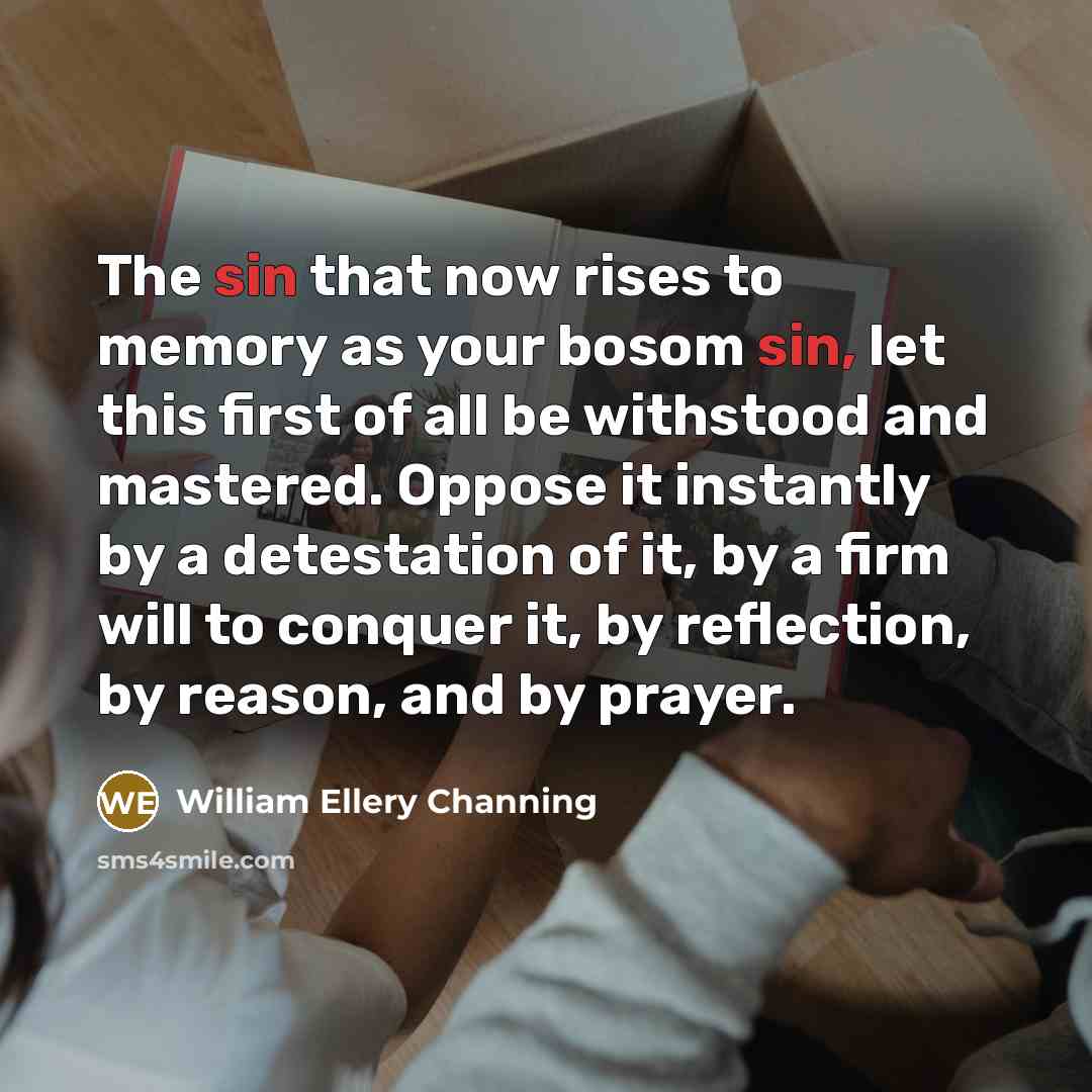 “The sin that now rises to memory as your bosom…” quote by William Ellery Channing