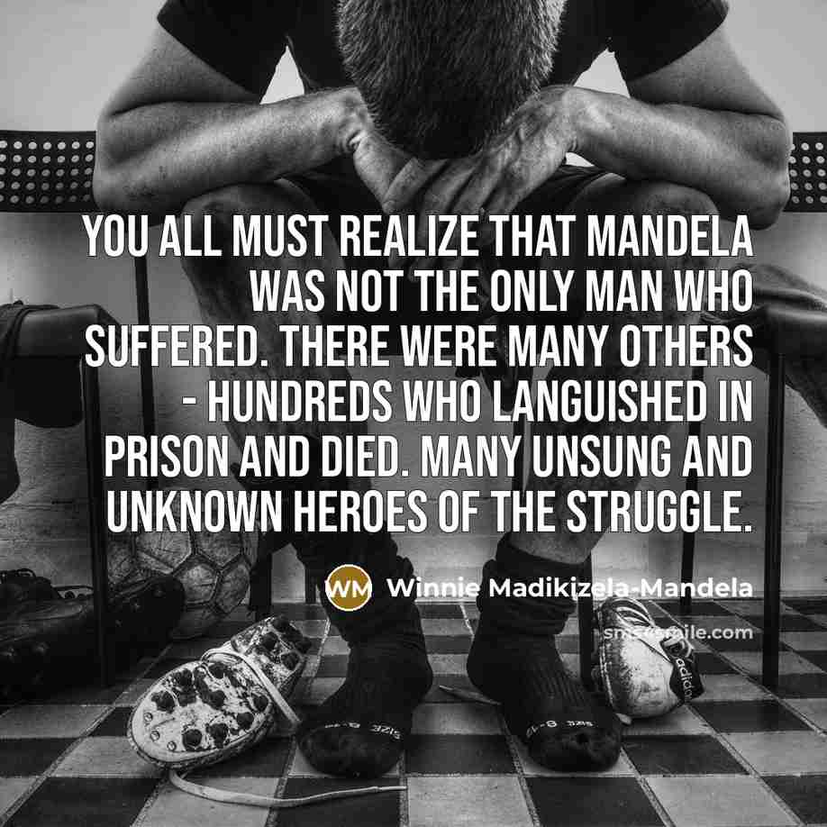 “You all must realize that Mandela was not the only…” quote by Winnie Madikizela-Mandela