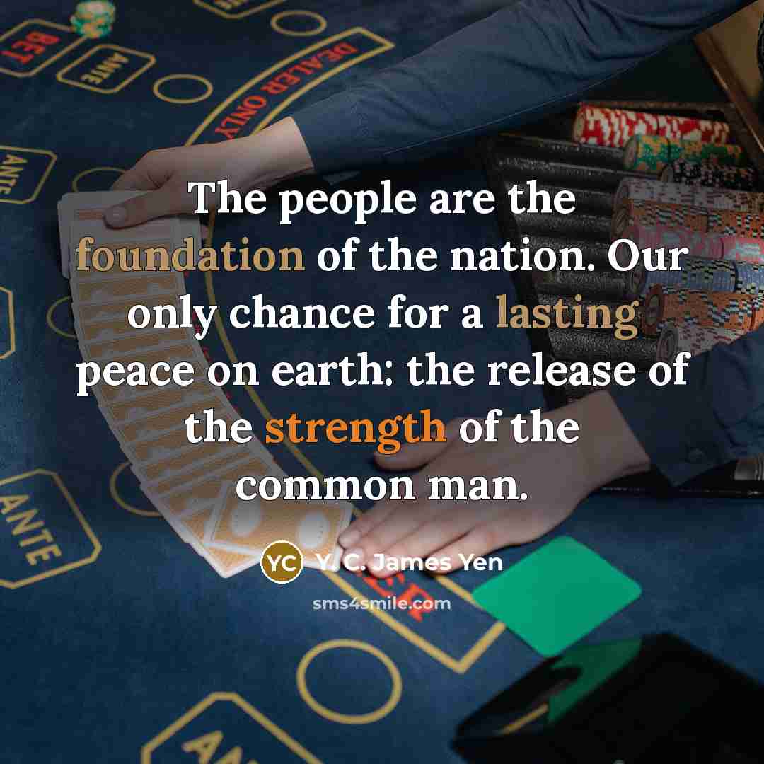 “The people are the foundation of the nation. Our only…” quote by Y. C. James Yen