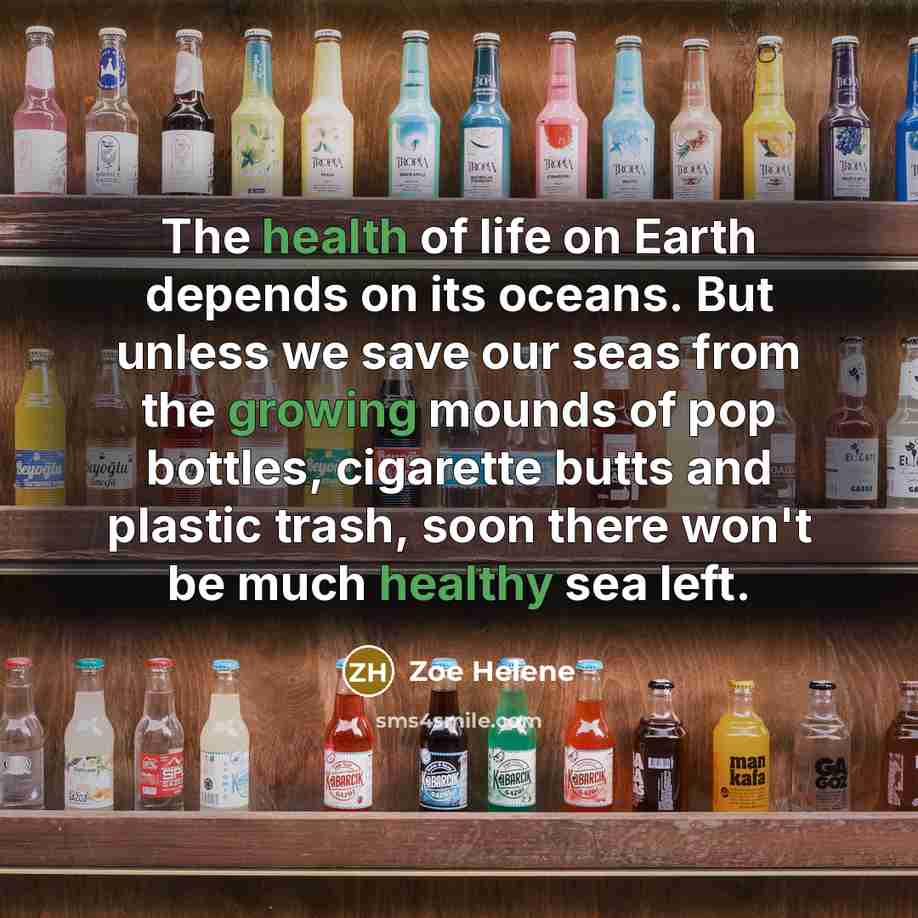 “The health of life on Earth depends on its oceans.…” quote by Zoe Helene