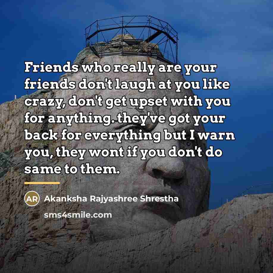 “Friends who really are your friends don't laugh at you…” quote by Akanksha Rajyashree Shrestha