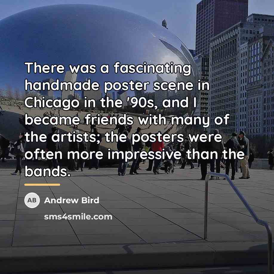 “There was a fascinating handmade poster scene in Chicago in…” quote by Andrew Bird