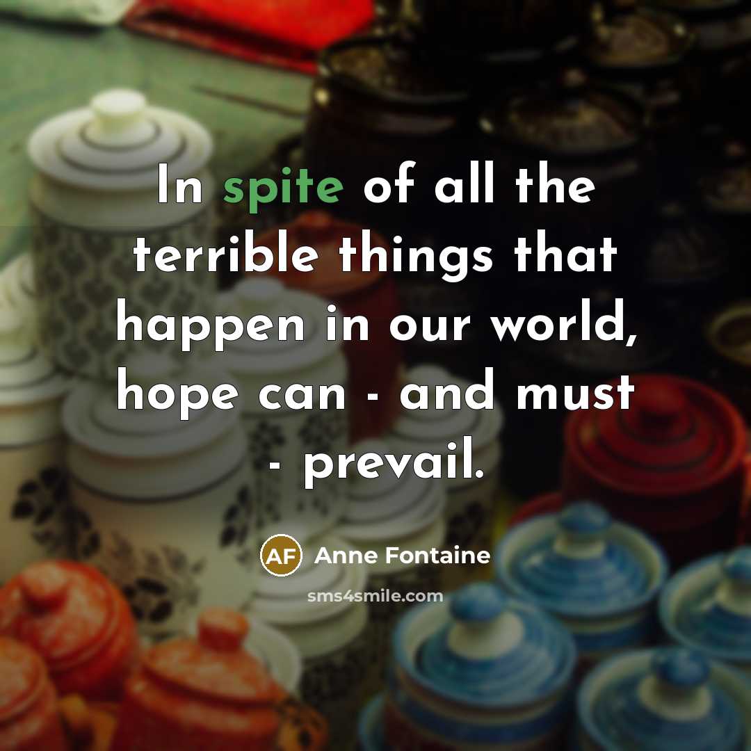 “In spite of all the terrible things that happen in…” quote by Anne Fontaine
