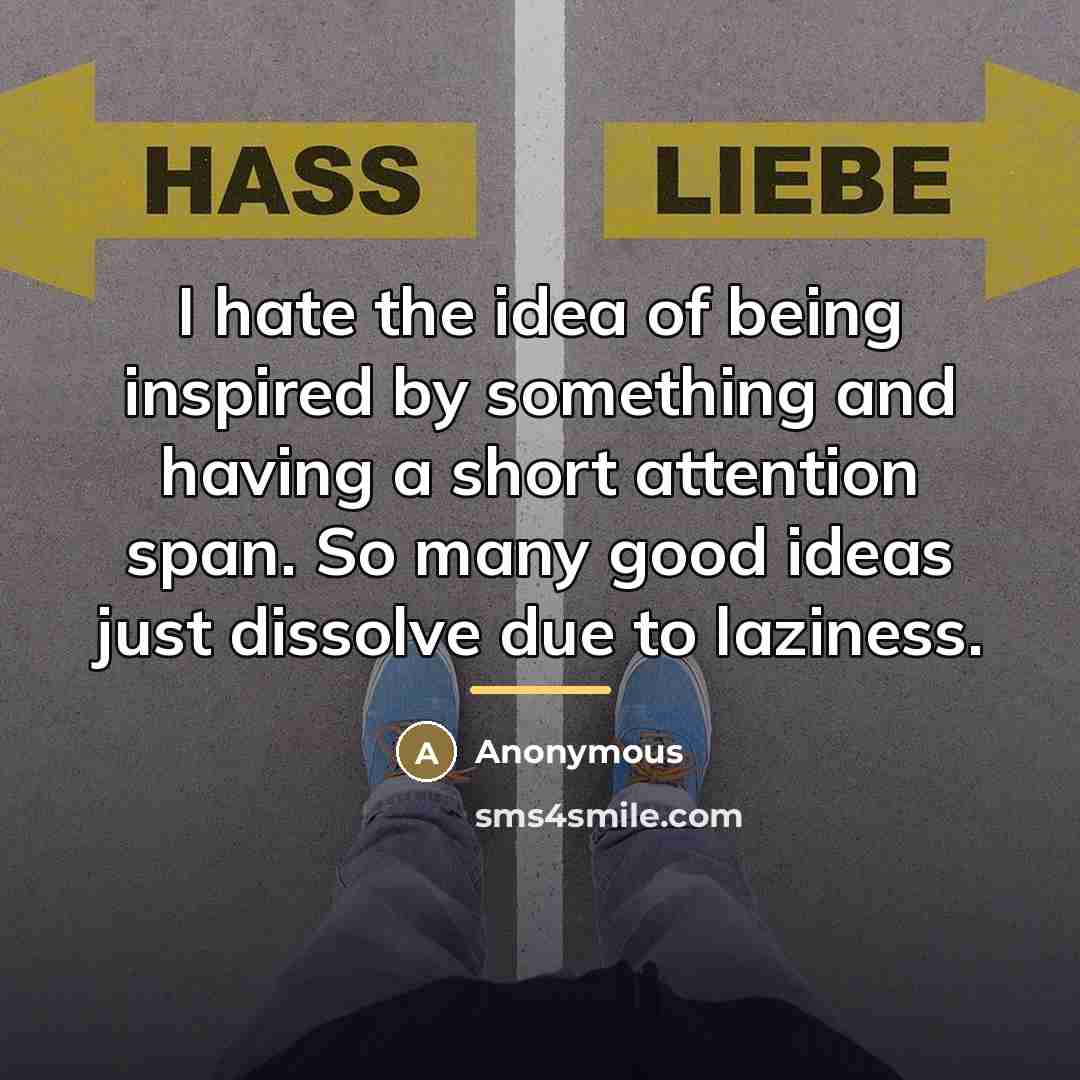 “I hate the idea of being inspired by something and…” quote by Anonymous