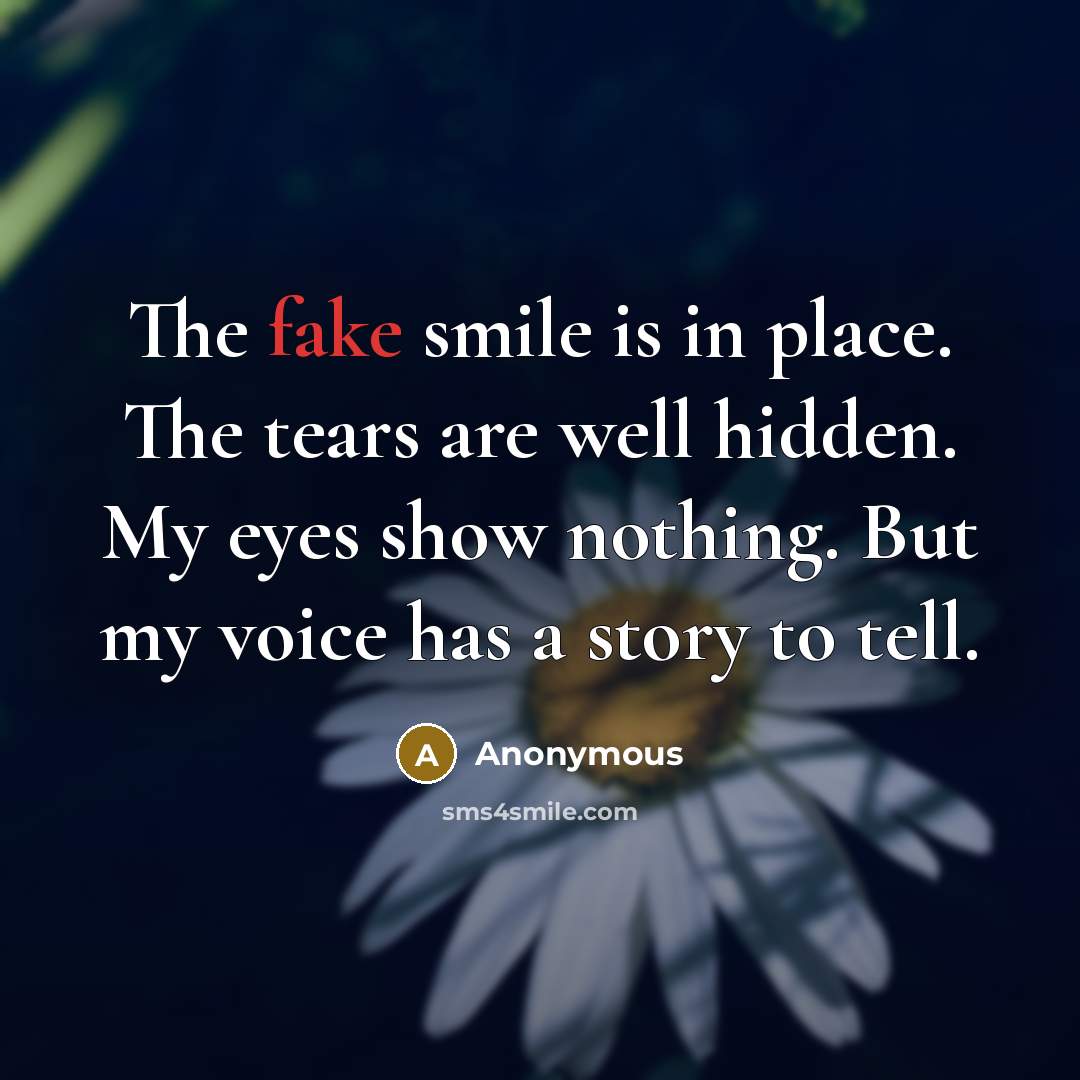 “The fake smile is in place. The tears are well…” quote by Anonymous