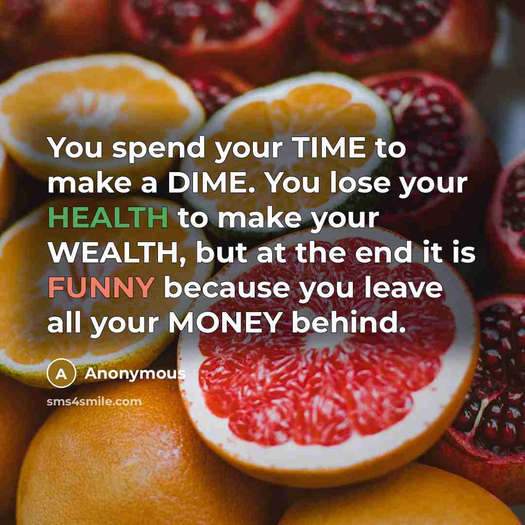 “You spend your TIME to make a DIME. You lose…” quote by Anonymous