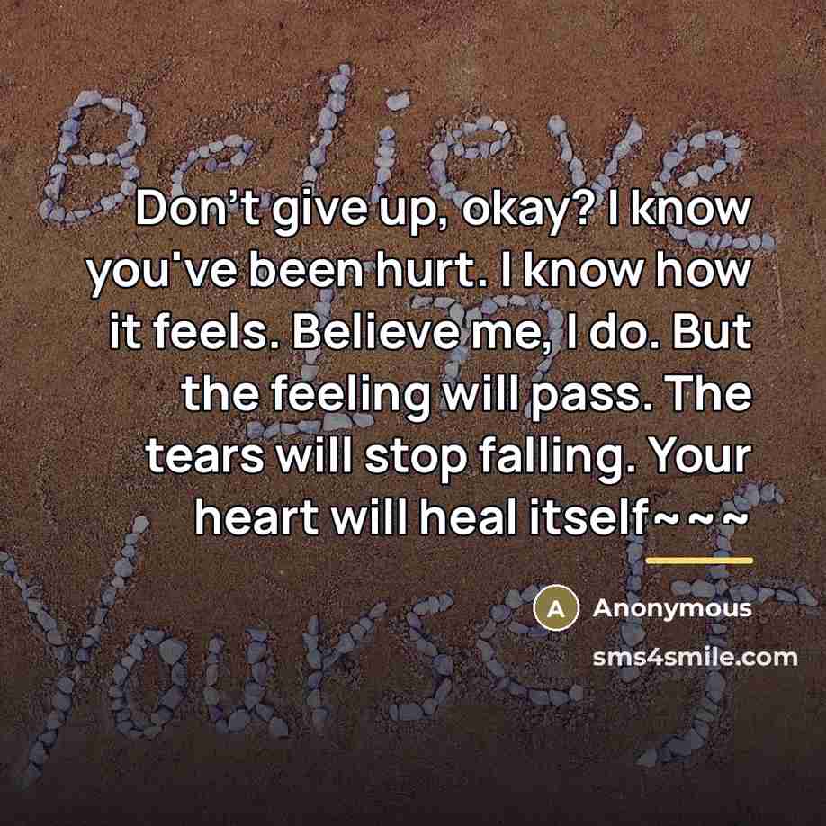 “Don't give up, okay? I know you've been hurt. I…” quote by Anonymous