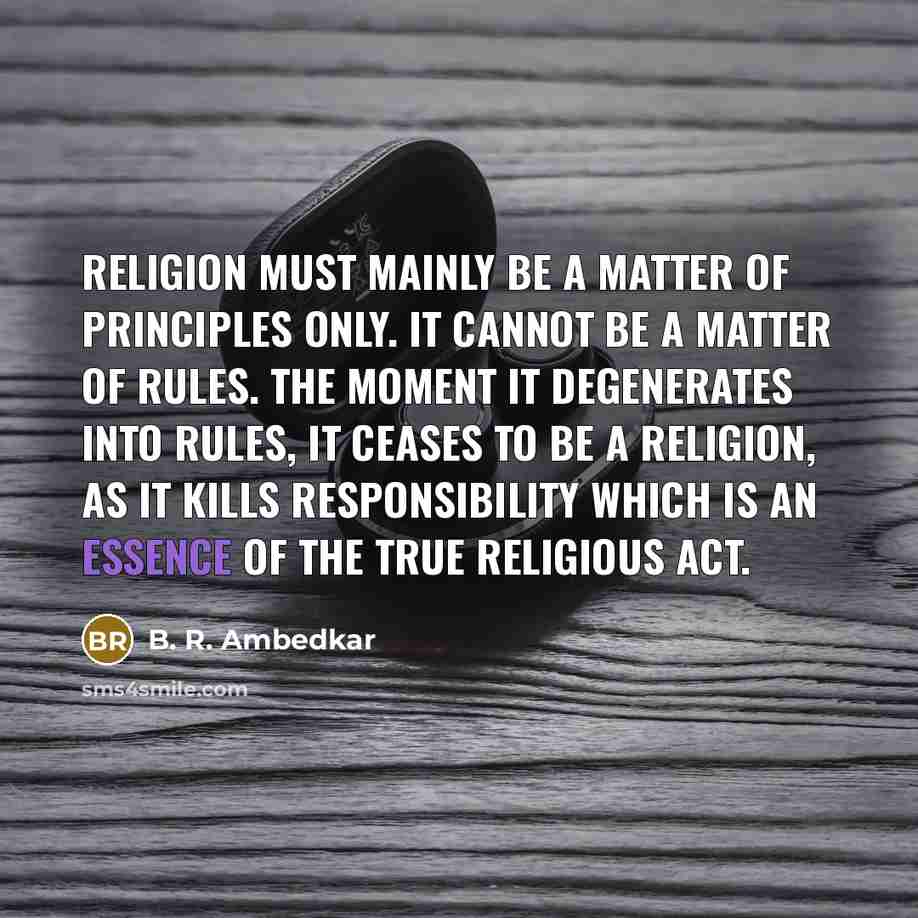 “Religion must mainly be a matter of principles only. It…” quote by B. R. Ambedkar