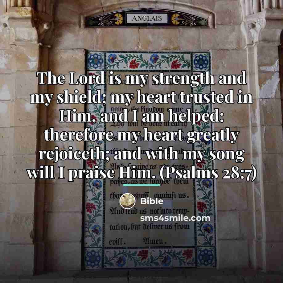 “The Lord is my strength and my shield; my heart…” quote by Bible