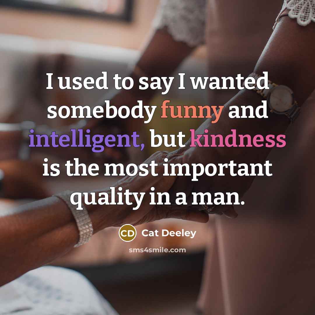 “I used to say I wanted somebody funny and intelligent,…” quote by Cat Deeley