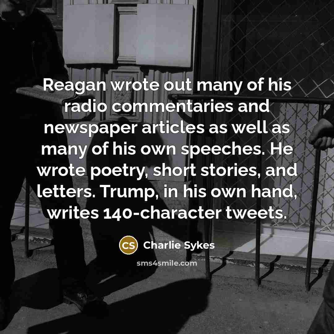 “Reagan wrote out many of his radio commentaries and newspaper…” quote by Charlie Sykes