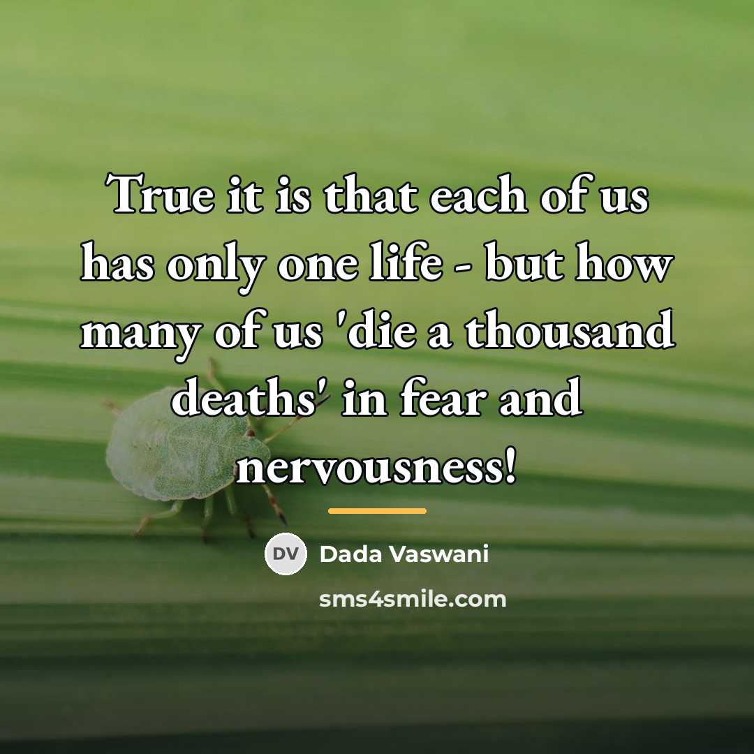“True it is that each of us has only one…” quote by Dada Vaswani