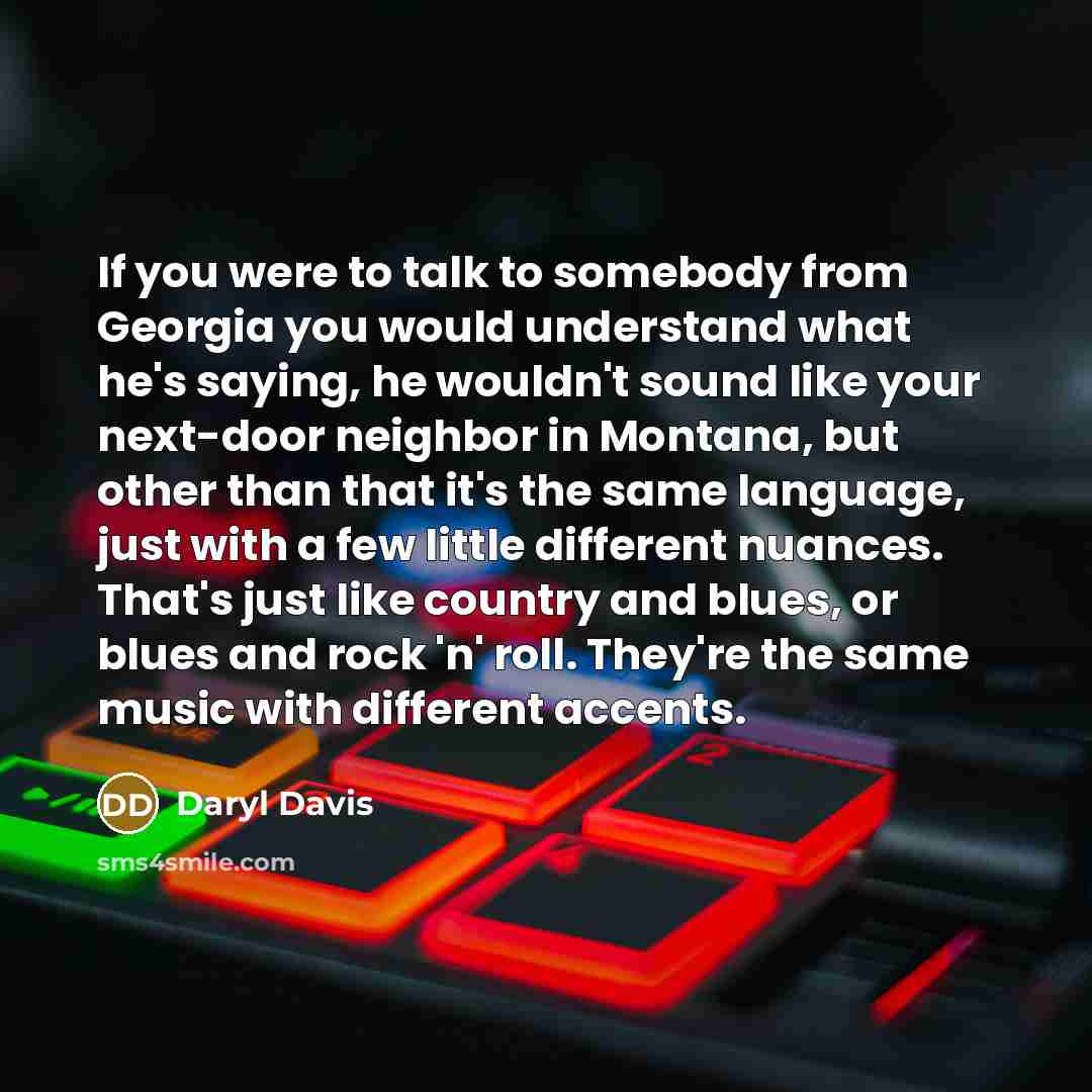 “If you were to talk to somebody from Georgia you…” quote by Daryl Davis