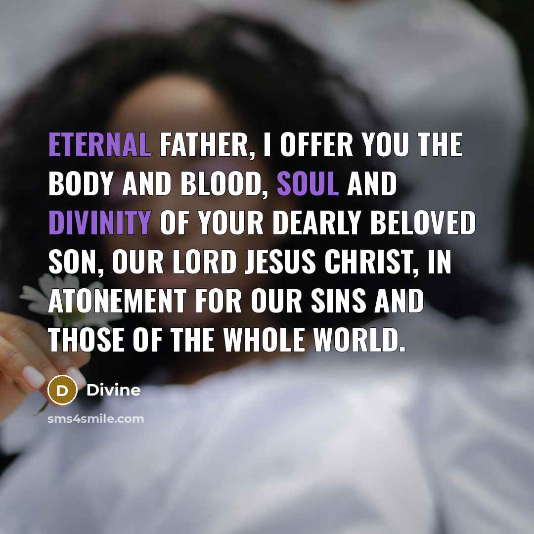 “Eternal Father, I offer You the Body and Blood, Soul…” quote by Divine