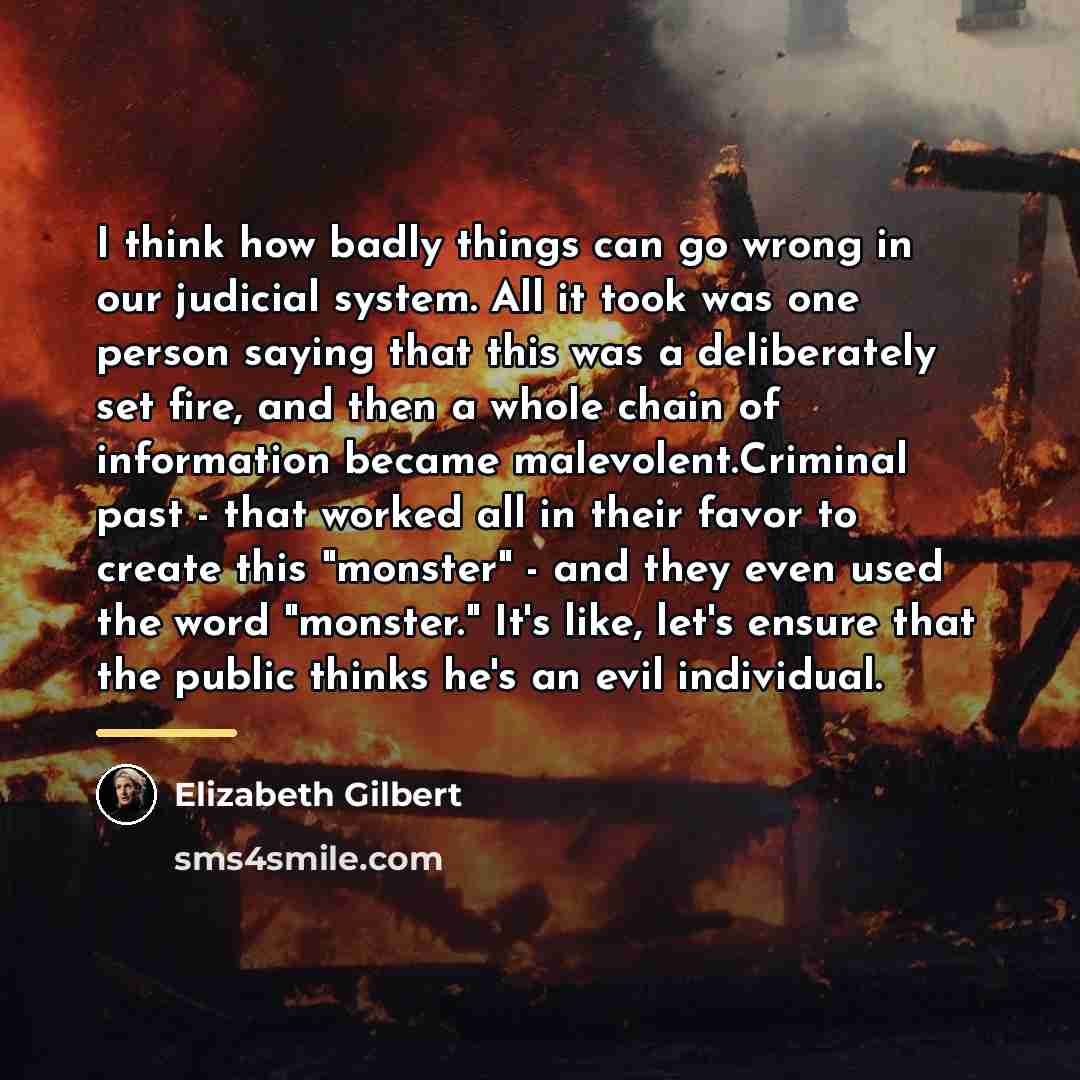“I think how badly things can go wrong in our…” quote by Elizabeth Gilbert