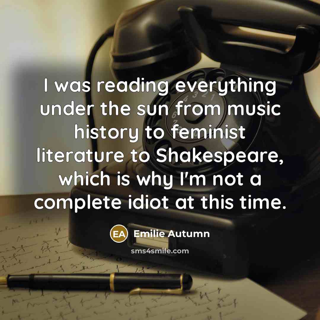 “I was reading everything under the sun from music history…” quote by Emilie Autumn