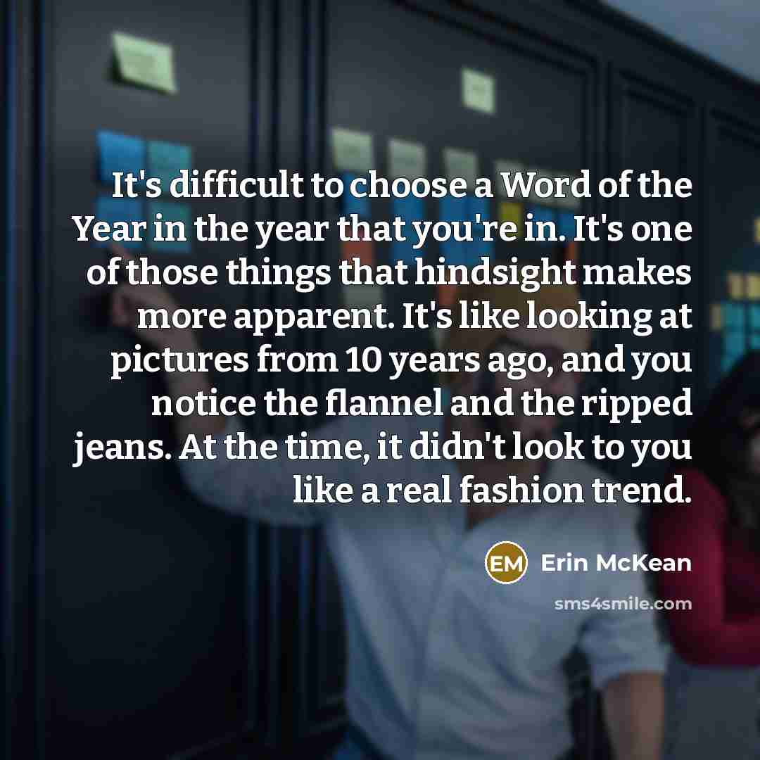 “It's difficult to choose a Word of the Year in…” quote by Erin McKean