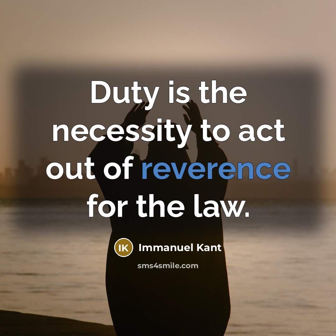 “Duty is the necessity to act out of reverence for…” quote by Immanuel Kant