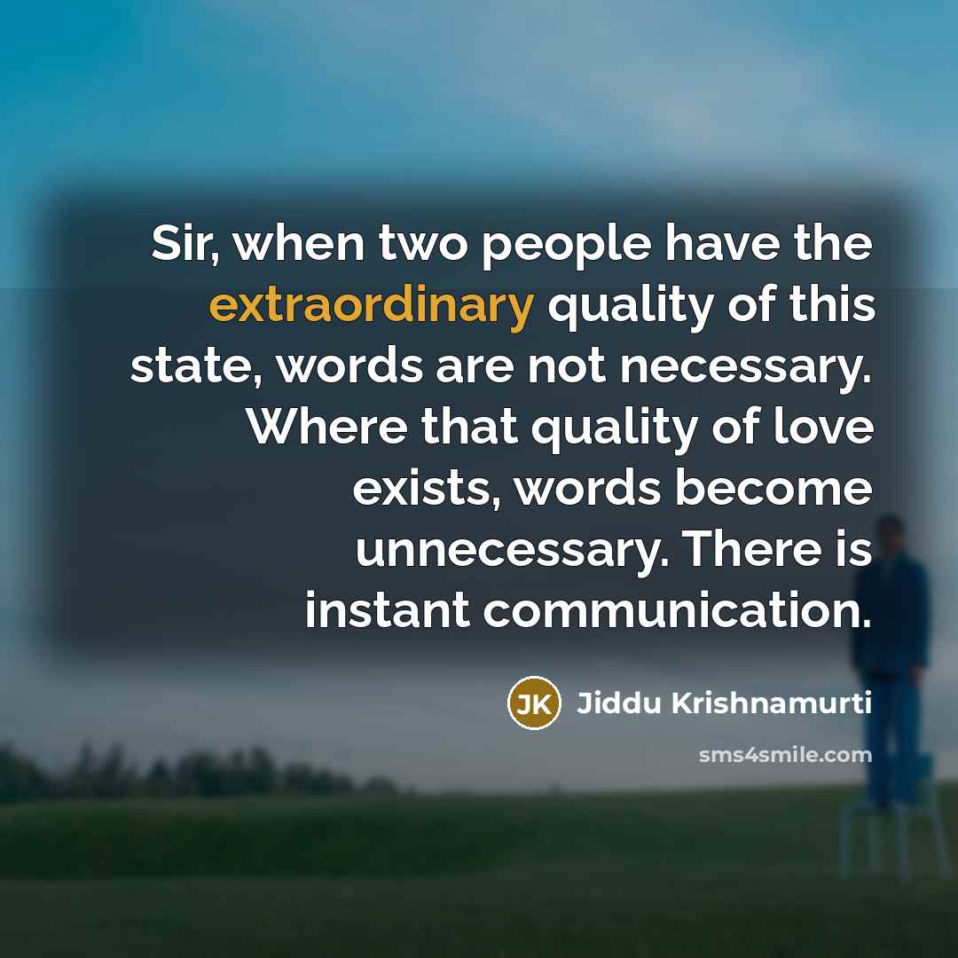 “Sir, when two people have the extraordinary quality of this…” quote by Jiddu Krishnamurti