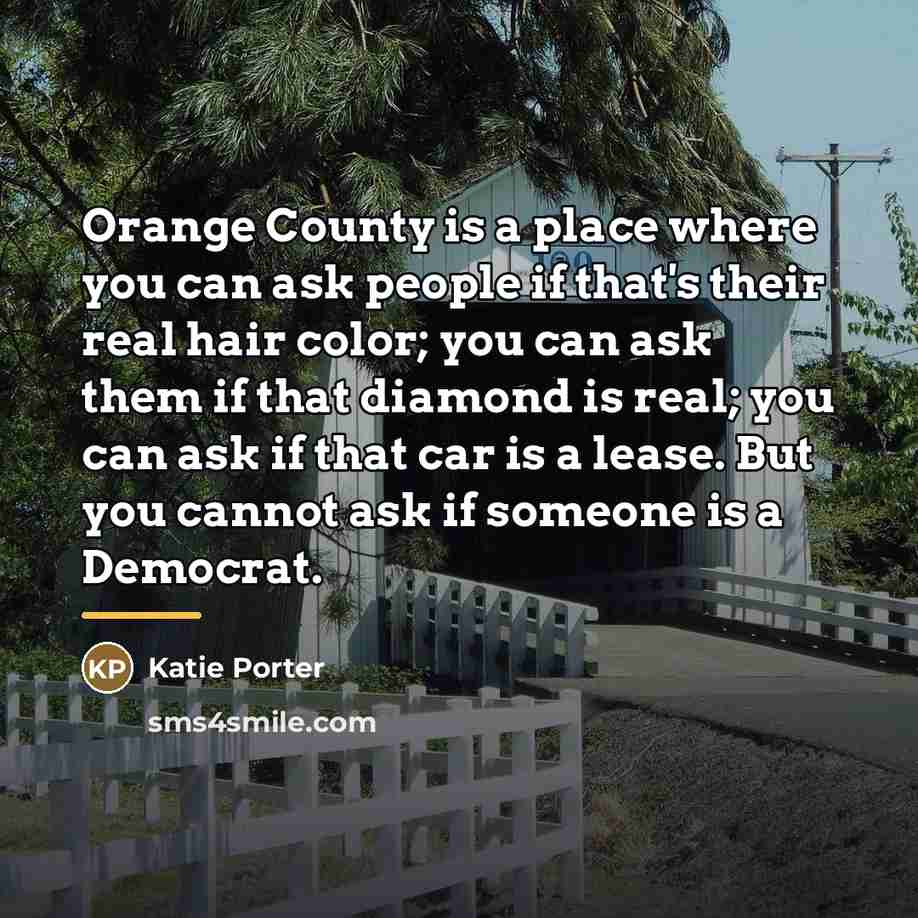“Orange County is a place where you can ask people…” quote by Katie Porter