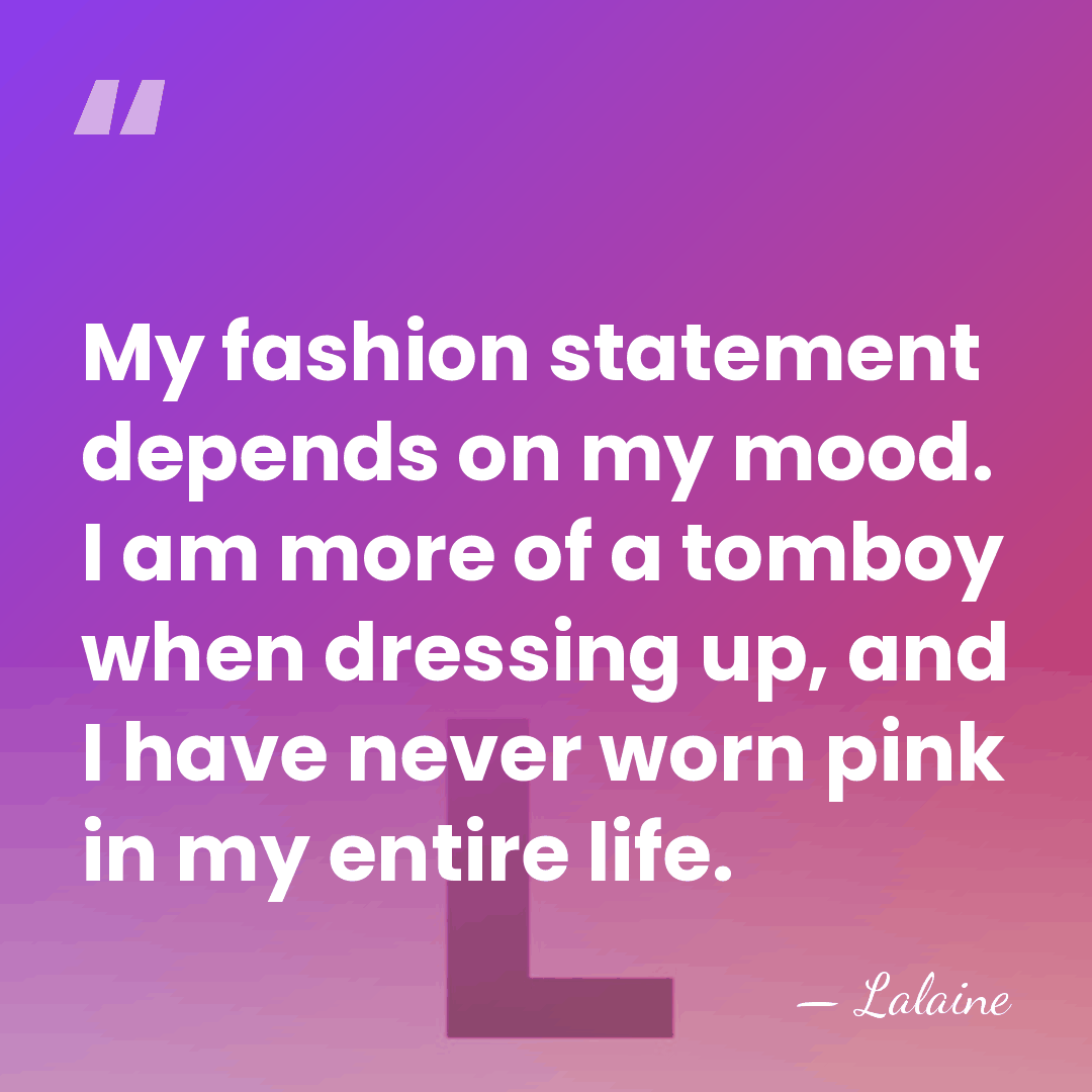My fashion statement depends on my mood. I am more of a&hellip; - Lalaine
