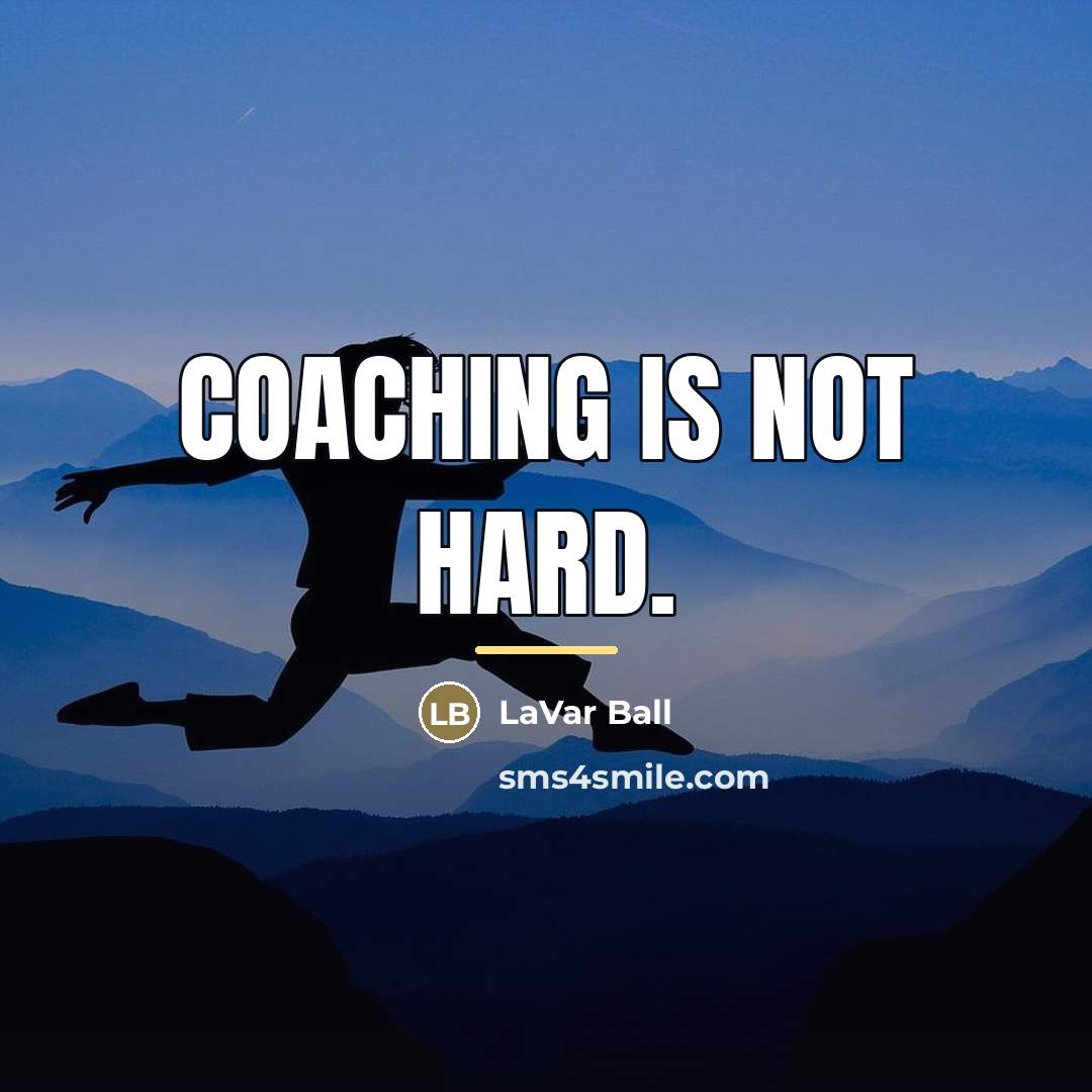 “Coaching is not hard.…” quote by LaVar Ball