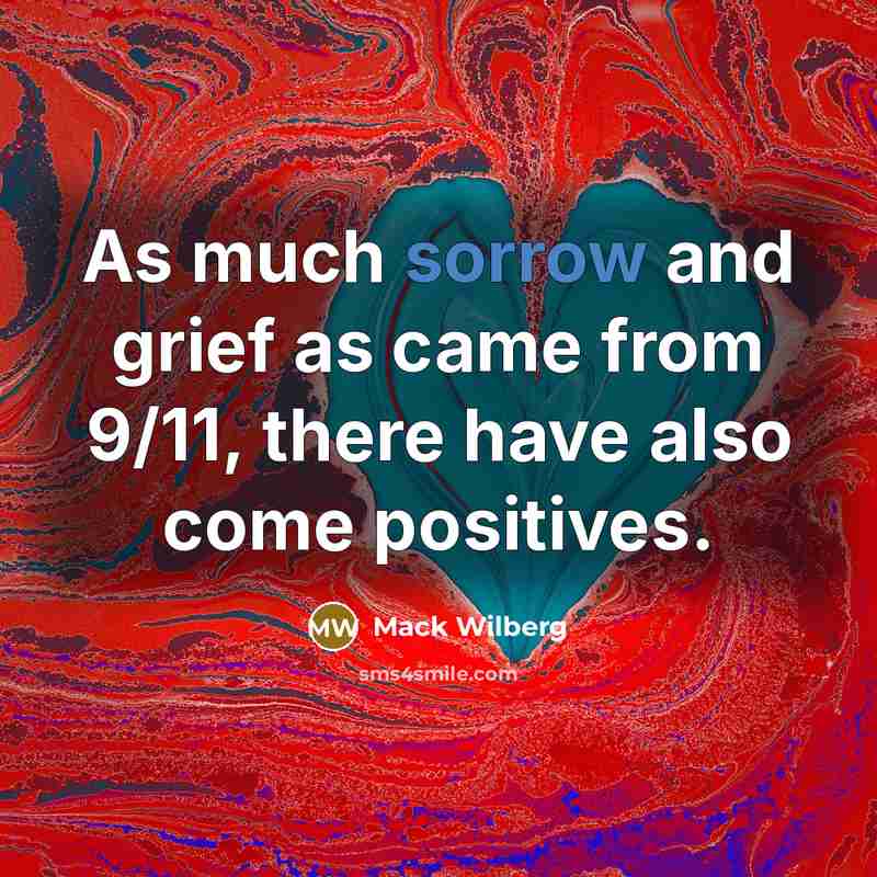 “As much sorrow and grief as came from 9/11, there…” quote by Mack Wilberg