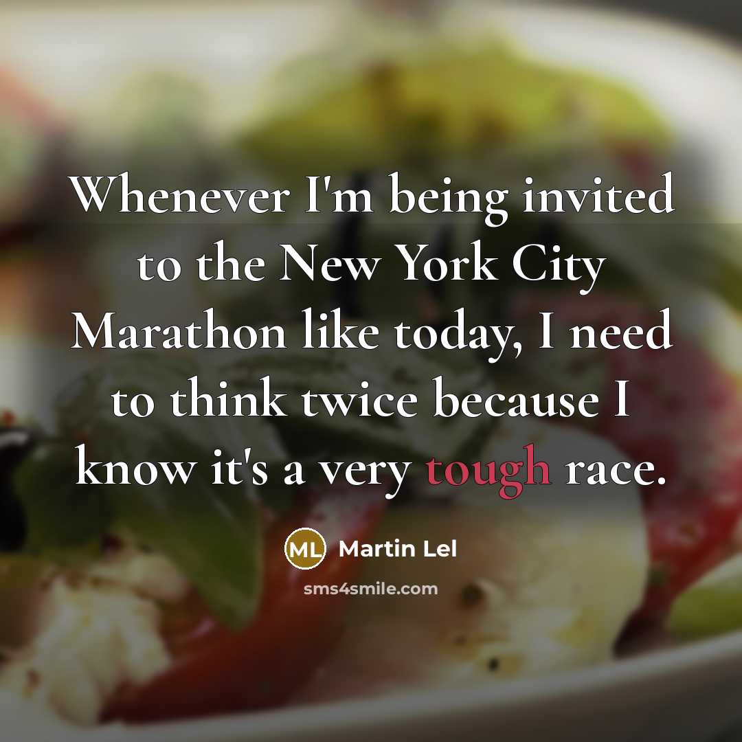“Whenever I'm being invited to the New York City Marathon…” quote by Martin Lel
