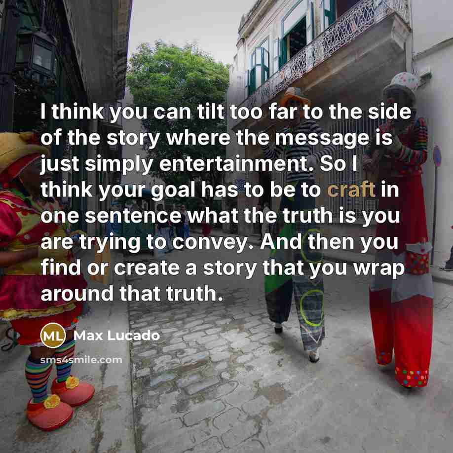 “I think you can tilt too far to the side…” quote by Max Lucado