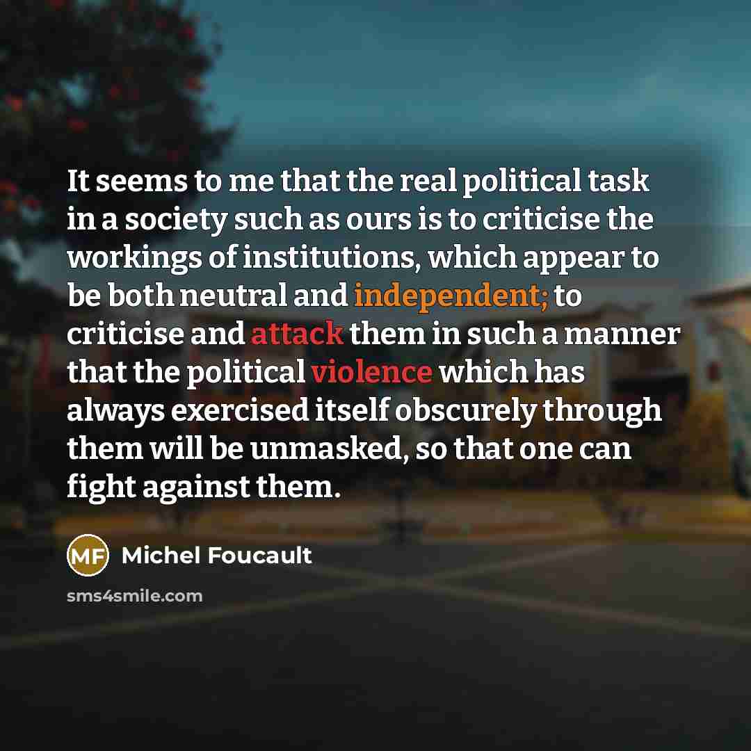 “It seems to me that the real political task in…” quote by Michel Foucault