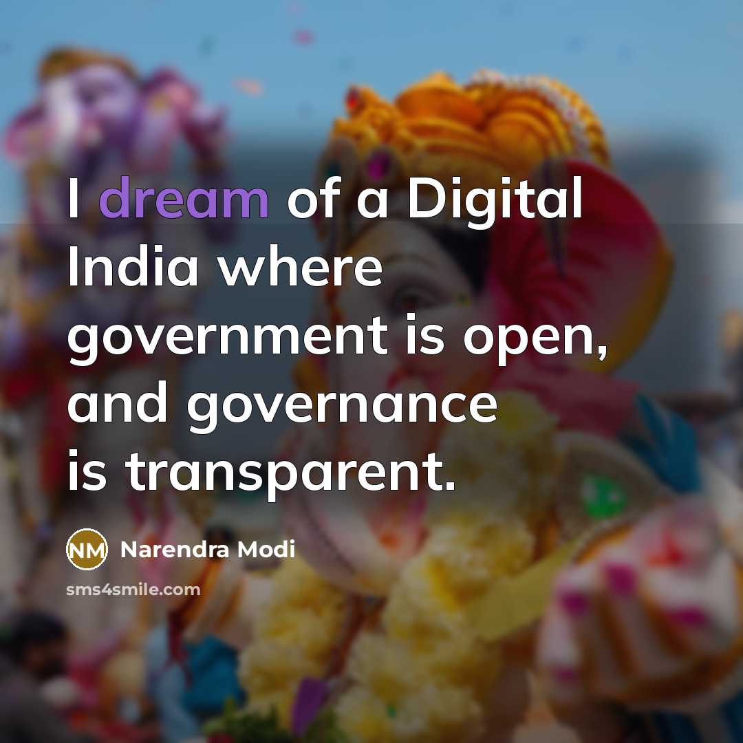 “I dream of a Digital India where government is open,…” quote by Narendra Modi